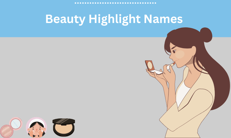 Beauty Highlight Names