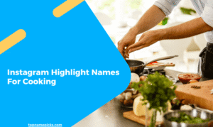 Instagram Highlight Names For Cooking