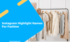 Instagram Highlight Names For Fashion