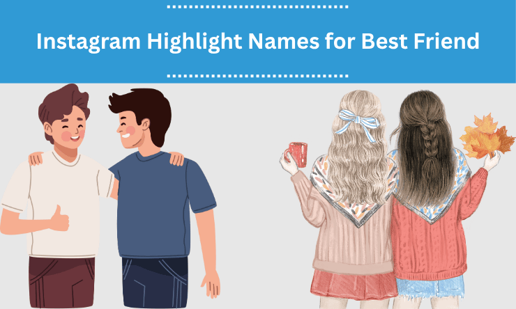 Instagram Highlight Names for Best Friend