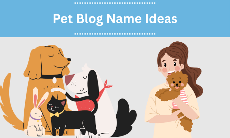 Pet Blog Name Ideas