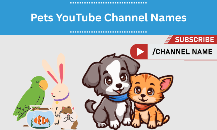 Pets YouTube Channel Names