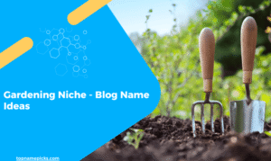 Gardening Niche - Blog Name Ideas