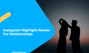 Instagram Highlight Names For Relationships