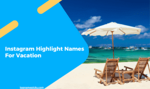 Instagram Highlight Names For Vacation