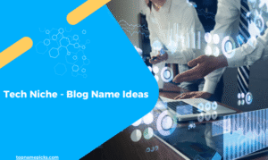 Tech Niche - Blog Name Ideas
