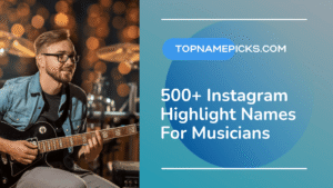 Instagram Highlight Names For Musicians
