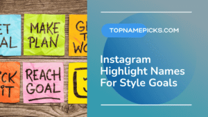 Instagram Highlight Names For Style Goals