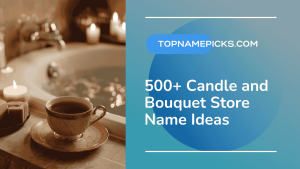 Candle and Bouquet Store Name Ideas